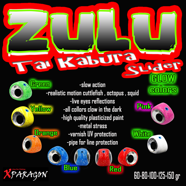 X-PARAGON ZULU TAI KABURA SLIDER GLOW HEADS 60-150gr